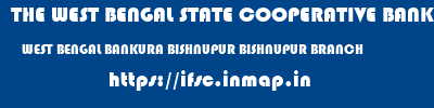 ifsc code of THE WEST BENGAL STATE COOPERATIVE BANK WEST BENGAL BANKURA BISHNUPUR BISHNUPUR BRANCH THE WEST BENGAL STATE COOPERATIVE BANK WEST BENGAL BANKURA BISHNUPUR BISHNUPUR BRANCH ifsc code